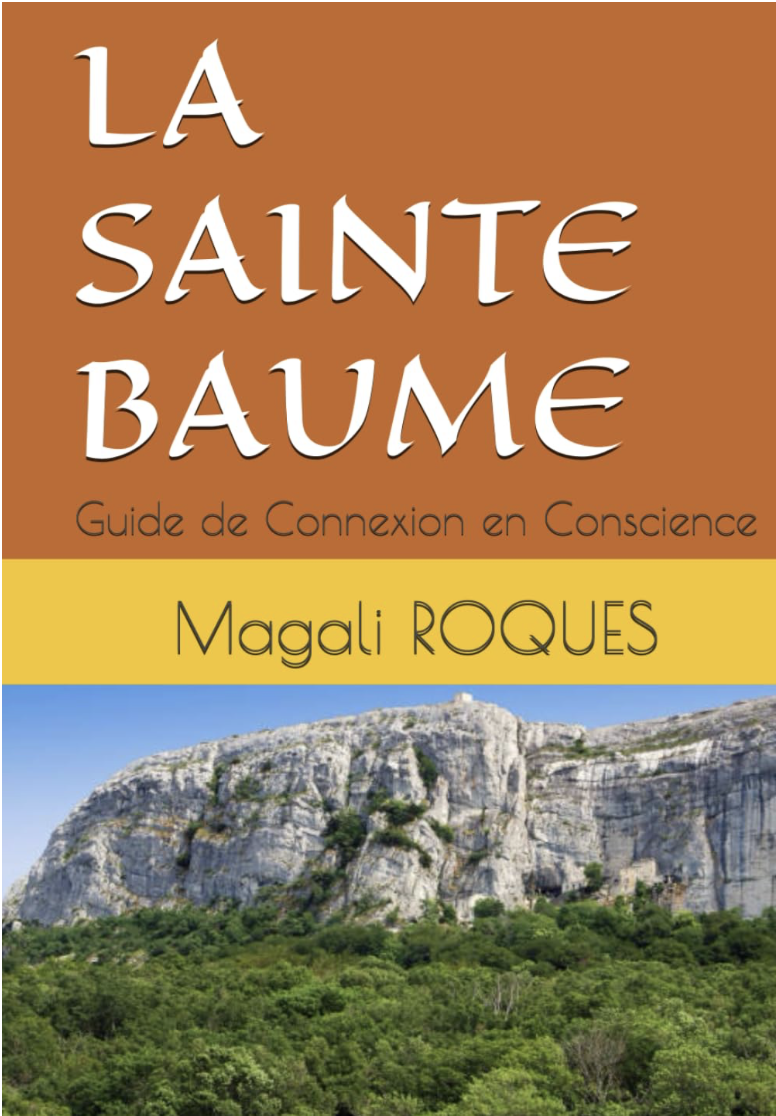 La Sainte Baume, guide de connexion en conscience